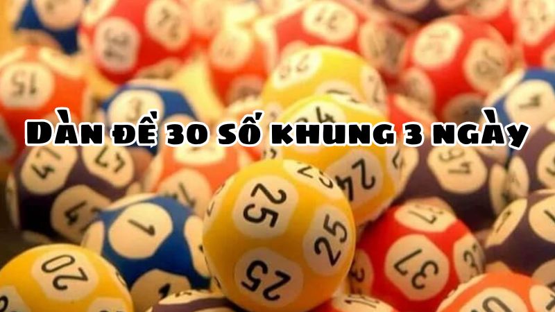 Nuôi dàn đề 30 số khung 3 ngày