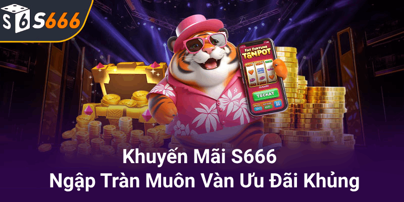 Giới thiệu về khuyến mãi S666